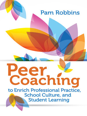 cover image of Peer Coaching to Enrich Professional Practice, School Culture, and Student Learning